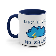 Load image into Gallery viewer, Si Hoy Llueve No Salgo - White 11oz (Coffee Mug)